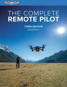 ASA The Complete Remote Pilot - Third Edition