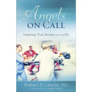 USED-Angels on Call: Inspiring True Stories from the Er by Lesslie, Robert D. (Paperback)