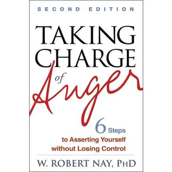 USED-Taking Charge of Anger: Six Steps to Asserting Yourself Without Losing Control by Nay, W. Robert (Paperback)