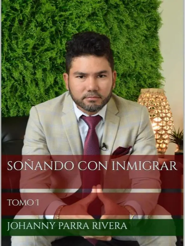 Soñando con Inmigrar Tomo I by Johanny Parra Rivera - Essential Guide for Immigrants