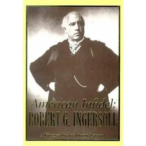 USED-American Infidel: Robert G. Ingersoll by Orvin Larson (Paperback)
