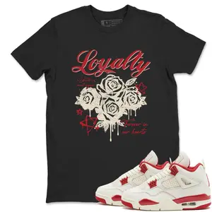 4 Valentines Day Shirt, 4 Valentines Day Graphic T-Shirt, Loyalty Tee Match Sneaker, Soft Touch, Feels Like a Favorite, Looks Good, Feels Better