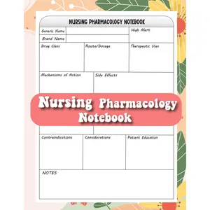 Nursing Pharmacology Notebook: A Blank Medication Template for nursing students
