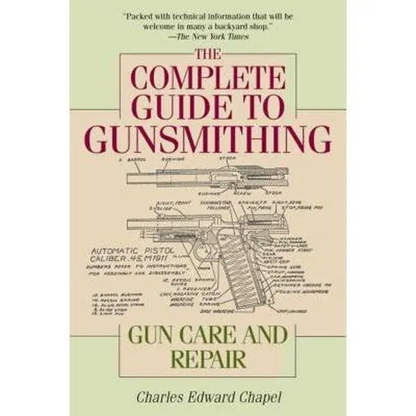The Complete Guide to Gunsmithing: Gun Care and Repair, Paperback