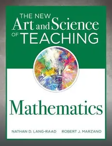 New Art and Science of Teaching Mathematics: (Establish Effective Teaching Strategies in Mathematics Instruction) -- Nathan D. Lang-Raad, Paperback
