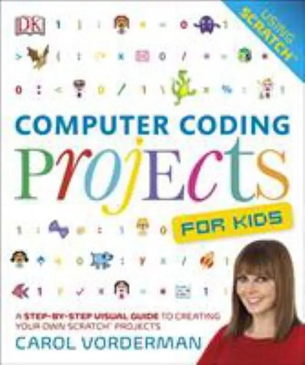 USED-Computer Coding Projects For Kids: A Step-by-Step Visual Guide to Creating Your Own Scratch Projects by Jon Woodcock (Flexibound)