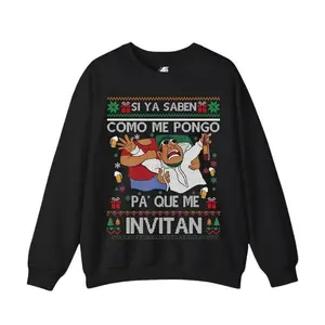 Si Ya Saben Cómo Me Pongo, Pa’ Qué Me Invitan - Mexican Beer Party Ugly Christmas Sweater | Funny Fiesta Drinking Shirt | Si Ya Saben Meme Holiday Outfit for Men Women