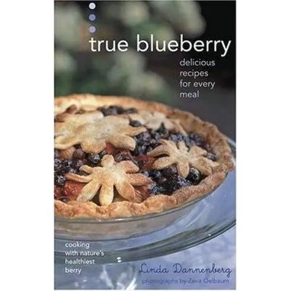 USED-True Blueberry: Recipes for Soups, Salads, Desserts, and More by Dannenberg, Linda (Hardcover)