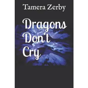 USED-Dragons Don't Cry by Zerby, Tamera (Paperback)