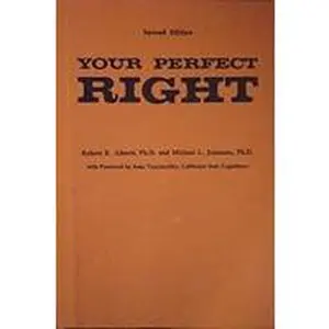 USED-Your perfect right: A guide to assertive behavior by Alberti, Robert E (Paperback)