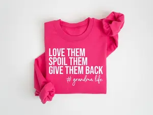 Grandma Sweatshirt, Love Them Spoil Them Give Them Back, Grandmother Shirt, Gift for Grandma, Funny Grandma Shirt, Grandma Life, Grammy Gift
