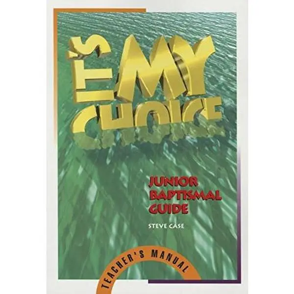 USED Book - It's My Choice: Junior Baptismal Guide by Steve Case (Paperback) - english