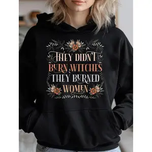They Did Not Burn Witches They Burned Women Feminist Hoodie Cozy Classic Print Pullover For Sports And Casual Wear