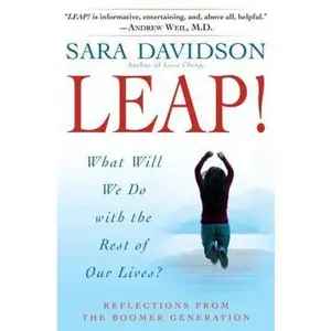 USED-Leap!: What Will We Do with the Rest of Our Lives? by Sara Davidson (Hardcover)