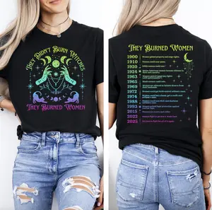 They Didn't Burrn Witches They Burrned Women T-Shirt, Feminism Shirt, Feminist Witch Shirt, Women Empowerment, Women's Rights Shirt, Cotton Streetwear