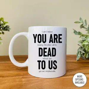 I Can't Believe You're Leaving Coffee Mug, Funny Coworker Mug, Coworker Leaving Gift, Funny Colleague Mug