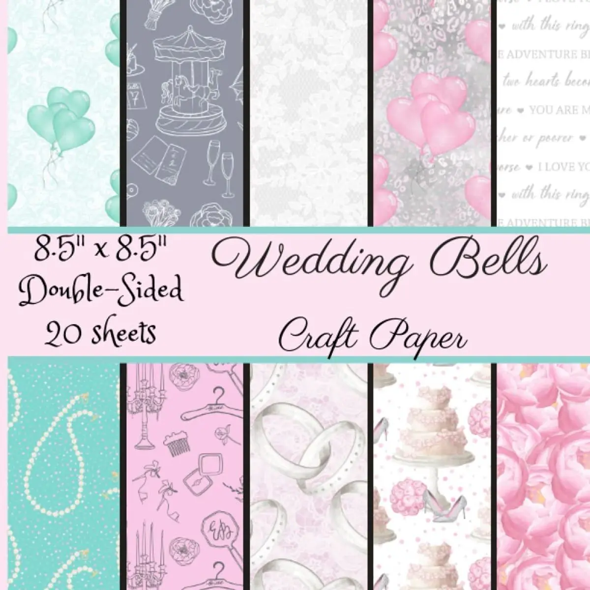 Wedding Bells Craft Paper: Chic Wedding- Themed, Decorative Scrapbooking Paper for DIY Crafts Paperback – May 3, 2023