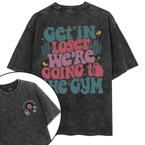 Get In Loser We’re Going To The Gym Gym Shirt Washed T-shirt, Retro Vintage Limited , Funny Fitness Motivation Quote Tee, Oversized Streetwear Unisex Shirt, Trendy Workout Humor Top