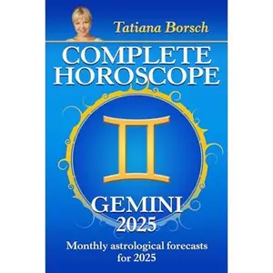 USED-Complete Horoscope Gemini 2025: Monthly Astrological Forecasts for 2025 by Tatiana Borsch (Paperback)