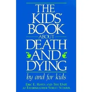 USED-The Kid's Book About Death and Dying by Eric Rofes (Hardcover)
