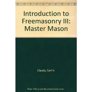 USED-Introduction to Freemasonry III: Master Mason by Carl H. Claudy (Hardcover)