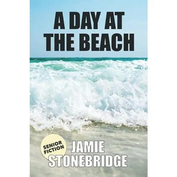 USED Book - A Day At The Beach: Large Print Fiction for Seniors with Dementia, Alzheimer’s, a Stroke or people who enjoy simplified stories (Senior Fiction) by Stonebridge, Jamie (Paperback) - english