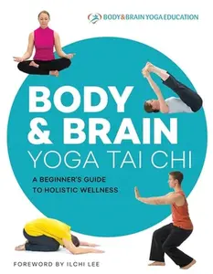 USED-Body & Brain Yoga Tai CHI: A Beginner's Guide to Holistic Wellness by Body &. Brain Yoga Education (Paperback)