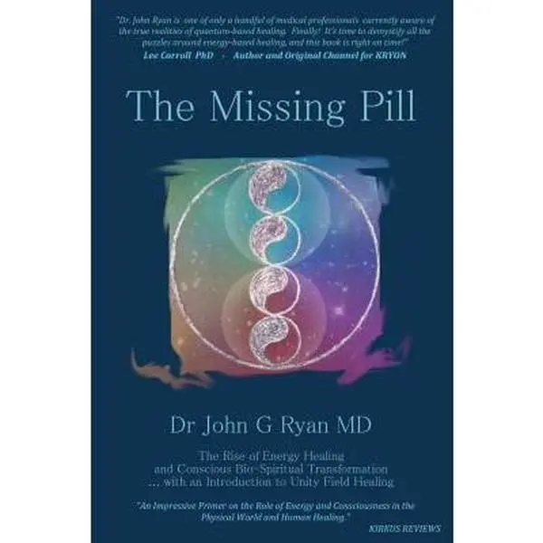 USED Book - The Missing Pill: The Rise of Energy-Based Healing & Conscious Bio-Spiritual Transformation with an Introduction to Unity Field Healing by Dr John G. Ryan MD (Soft Cover, English) - Religion & Philosophy Books for Meditation
