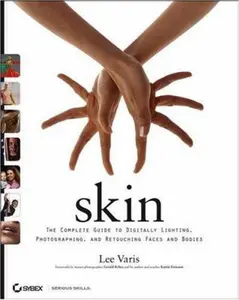 USED-Skin: The Complete Guide to Digitally Lighting, Photographing, And Retouching Faces And Bodies by Lee Varis (Paperback)