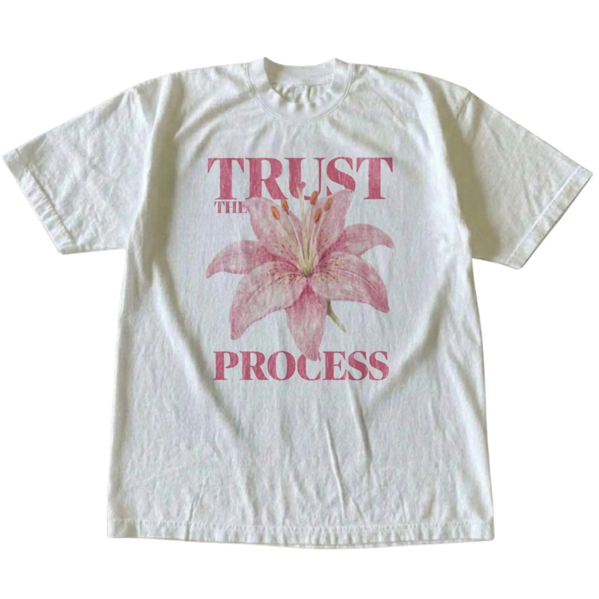 Trust The Process Flower Shirt, Pink Lily Graphic Tee, Inspirational Floral T-Shirt, Positive Quote Girly Top