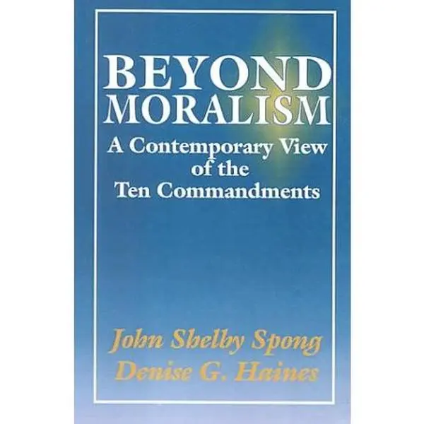 USED Book - Beyond Moralism: A Contemporary View of the Ten Commandments by John Shelby Spong (Paperback) - english