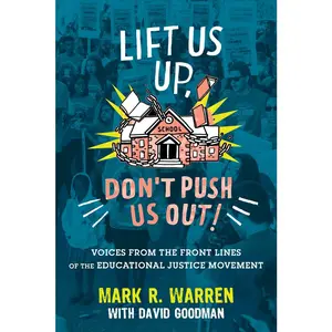 USED Book - Lift Us Up, Don't Push Us Out!: Voices from the Front Lines of the Educational Justice Movement by Warren, Mark R. (Paperback) - english