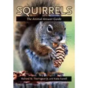 USED-Squirrels: The Animal Answer Guide by Thorington, Richard W. (Paperback)