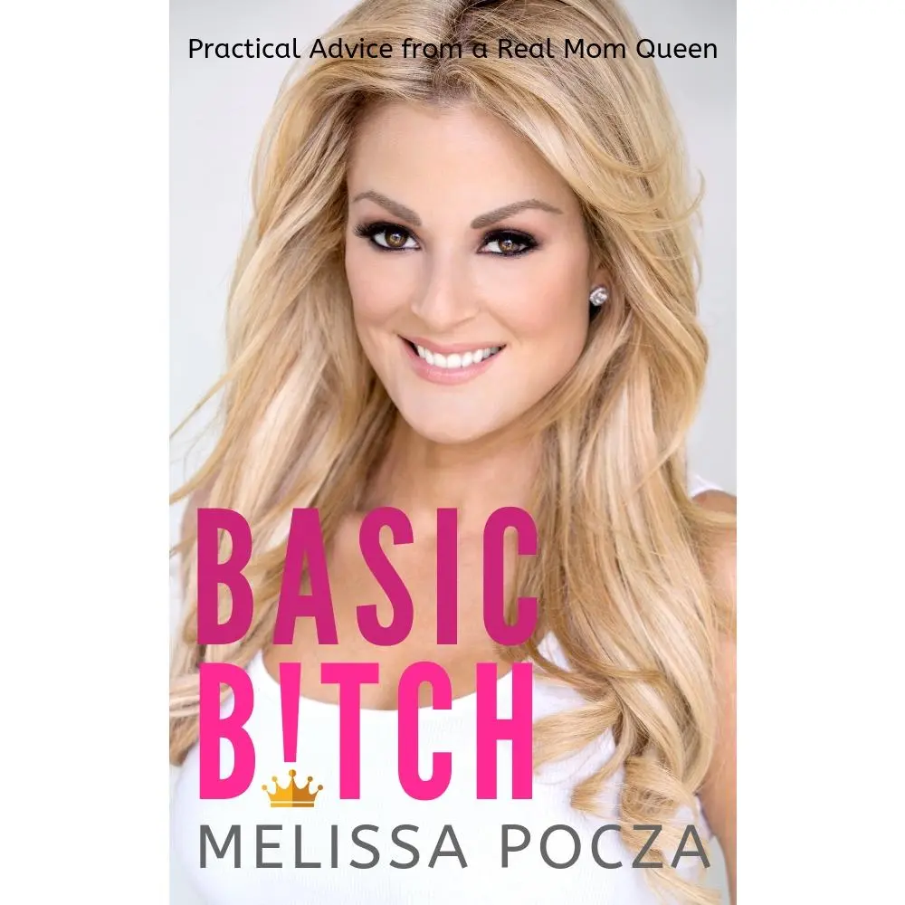 USED Book - Basic Bitch!: Practical Advice from a Real Mom Queen by Pocza, Melissa (Paperback) - english