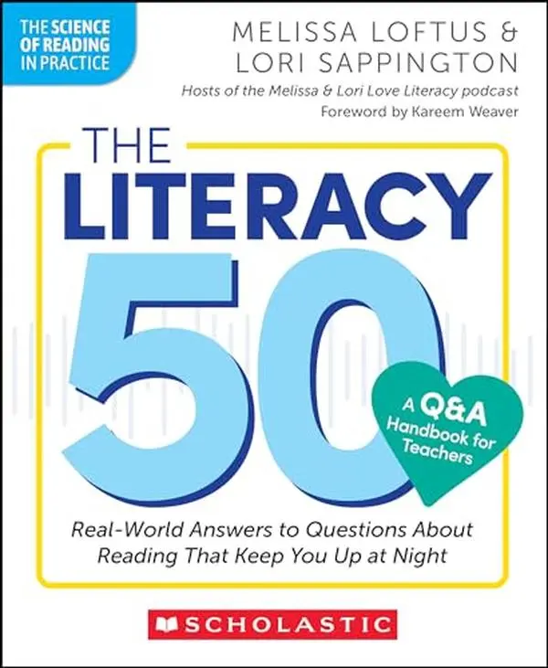 The Literacy 50-A Q&A Handbook for Teachers: Real-World Answers to Questions about Reading That Keep You Up at Night -- Melissa Loftus - Paperback