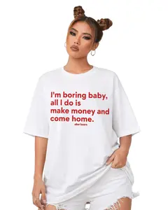I'm boring baby all I do is make money and come home T-shirt | Quote Tee