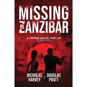 Missing in Zanzibar: A Greene Wolfe Thriller - Book Two (Greene Wolfe Thrillers) - Paperback