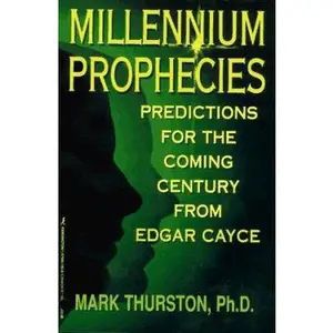 USED-Millennium Prophecies: Predictions for the Coming Century from Edgar Cayce by Mark Thurston (Paperback)