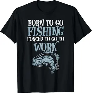 100% Cotton Born Fishing Forced Work Funny Bass Fish Fisherman Men Dad T-Shirt