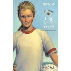 USED-Lucy Out of Bounds (Faithgirlz / A Lucy Novel) by Nancy N. Rue (Paperback)
