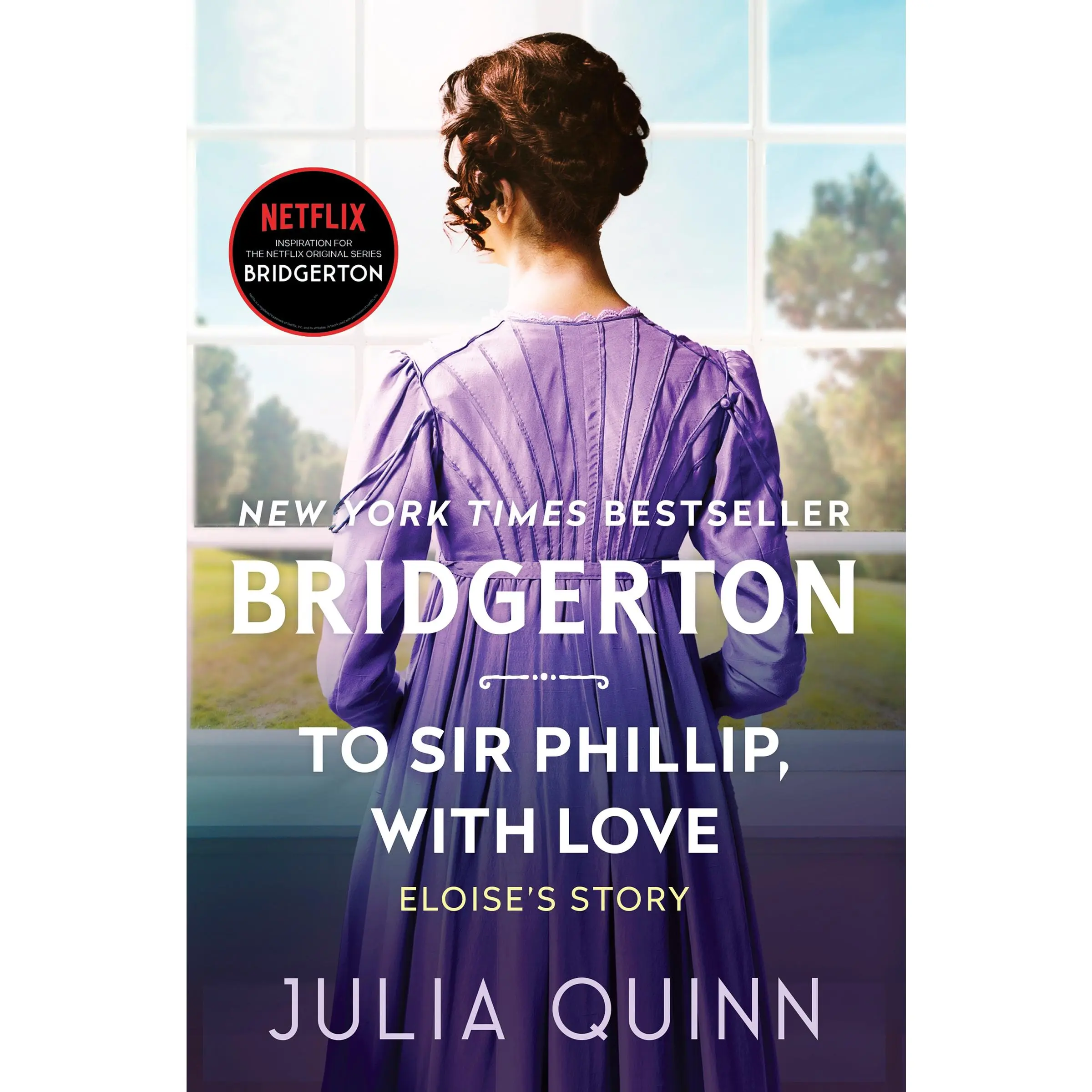 To Sir Phillip, With Love: Bridgerton (Bridgertons: Volume Number 5) by Julia Quinn [Hardback Book]