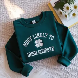 Embroidered Most Likely To Irish Goodbye Sweatshirt, Funny St. Patrick’s Day Irish Drinking Shirt