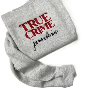 True Crime Junkie Embroidered Sweatshirt