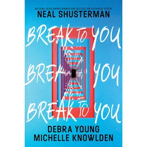 Break to You by Neal Shusterman||Debra Young||Michelle Knowlden [Paperback Book]