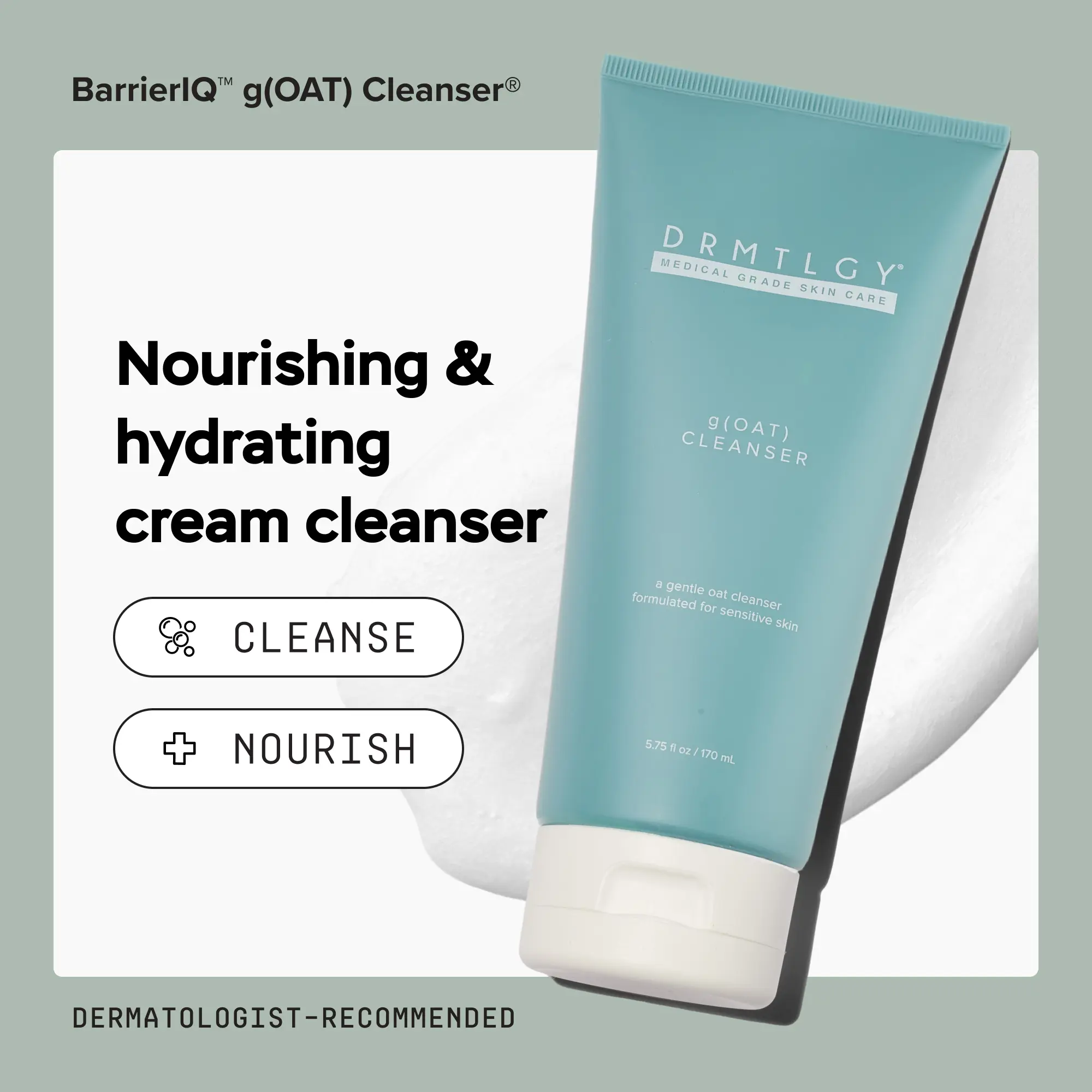 DRMTLGY g(OAT) Cleanser™ 5.75 fl oz. with Oat Bran Extract and Hyaluronic Acid Facial Gentle Cleanser DRMTLGY g(OAT) Cleanser™ 5.75 fl oz. with Oat Bran Extract and Hyaluronic Acid Facial Gentle Cleanser