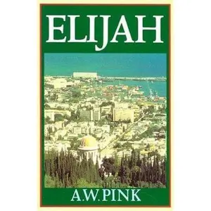 USED-Life of Elijah by Pink, Arthur W. (Paperback)