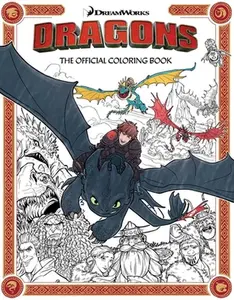 DreamWorks Dragons: The Official Coloring Book -- Insight Editions, Paperback