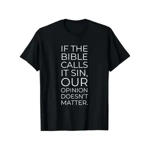 Bold Statement T-Shirt - "If The Bible Calls It Sin, Our Opinion Doesn't Matter" - Black with White Text - Lightweight Christian Apparel for Church, Casual Attire - All-Season Comfort Fit Tee - Religious Expression Shirt, Faithbased Clothing