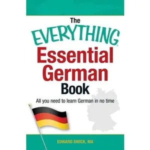USED-The Everything Essential German Book: All You Need to Learn German in No Time by Swick, Edward (Paperback)