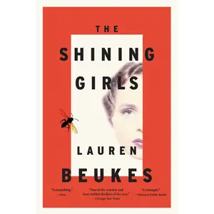 The Shining Girls by Lauren Beukes [Paperback Book]